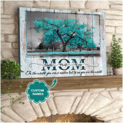 Customized Beautiful Gifts For Mother Mother To Us You Are The World Canvas Print Decor