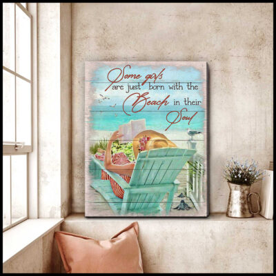 Some Girls Are Just Born With The Beach In Their Soul Canvas Wall Art Decor