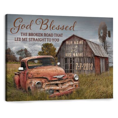 Anniversary Wedding Gift Customized Canvas Wall Art God Blessed The Broken Road Old Truck And Barn Family Decor