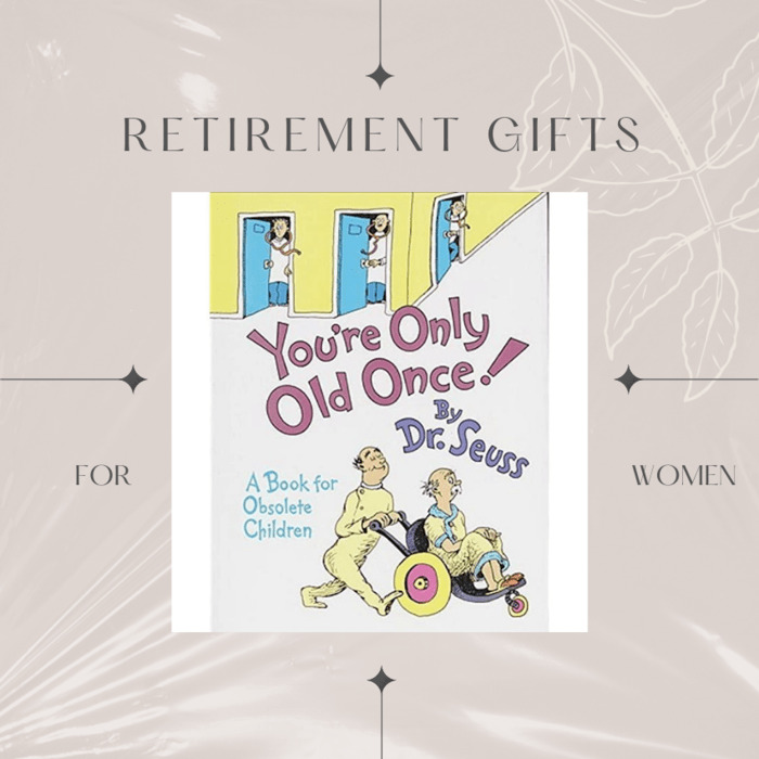 You’re Only Old Once! - retirement gift ideas for women.