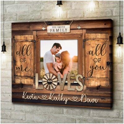 Personalized Photo Gifts All Of Me Loves All Of You