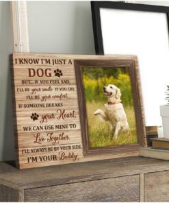 Custom Canvas Prints I Know I'm Just A Dog