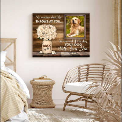 Custom Canvas Prints Your Dog Still Loves You Illustration 3