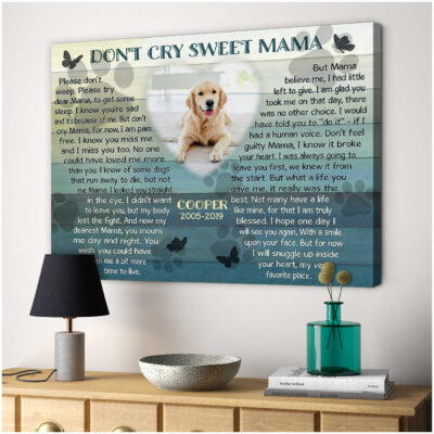 Custom Pet Memorial Don'T Cry Sweet Mama Canvas Illustration 3