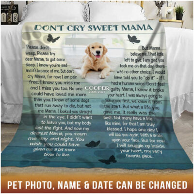 Custom Blanket Personalized Pet Photo Don't Cry Sweet Mama
