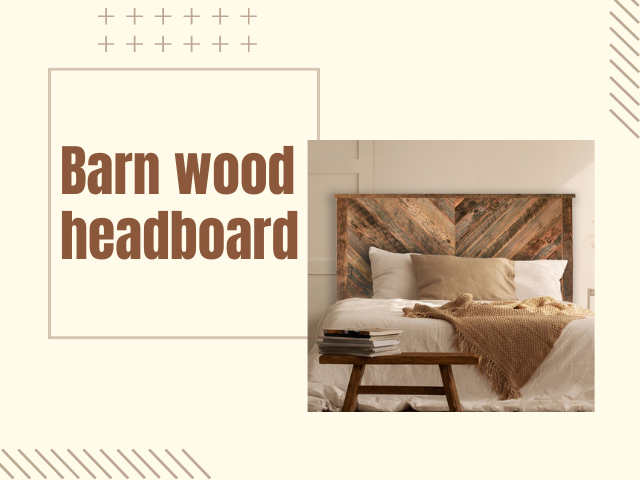 Barn wood headboard for rustic decorating ideas