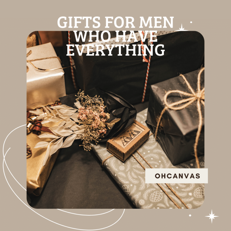Gifts For Men Who Have Everything