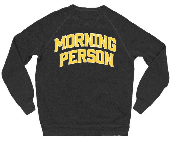 Valentine gifts for boyfriend Morning Person Sweatshirt