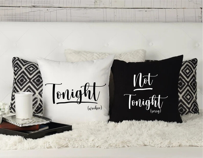 Not Tonight, Tonight Pillows. Funny Gift For Bride