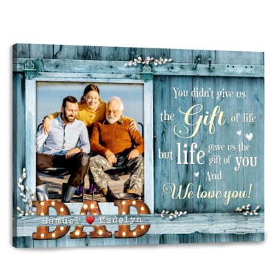 custom gift photo dad you didn't give us the gift of life 02