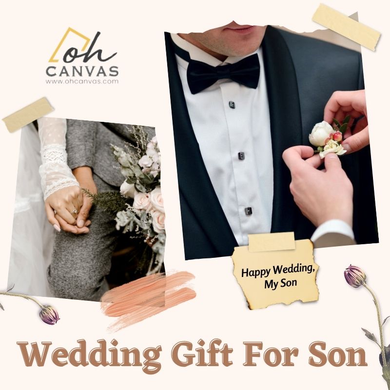 38 Touching Wedding Gift For Son That Will Make Him Cry