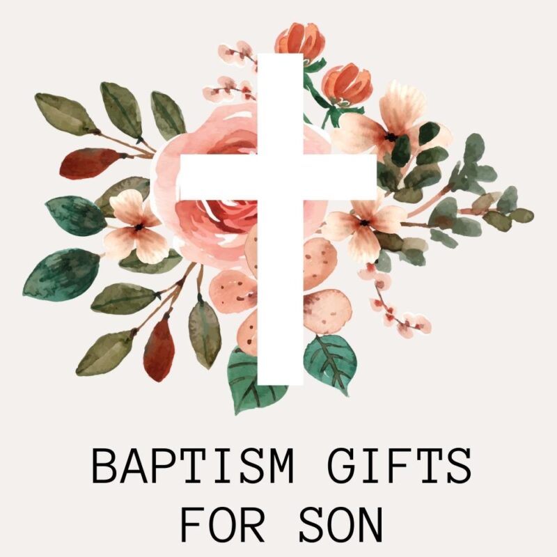 39 Spiritual Baptism Gifts For Son To Celebrate Their Blessing