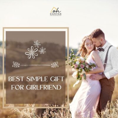 Best Simple Gift For Girlfriend