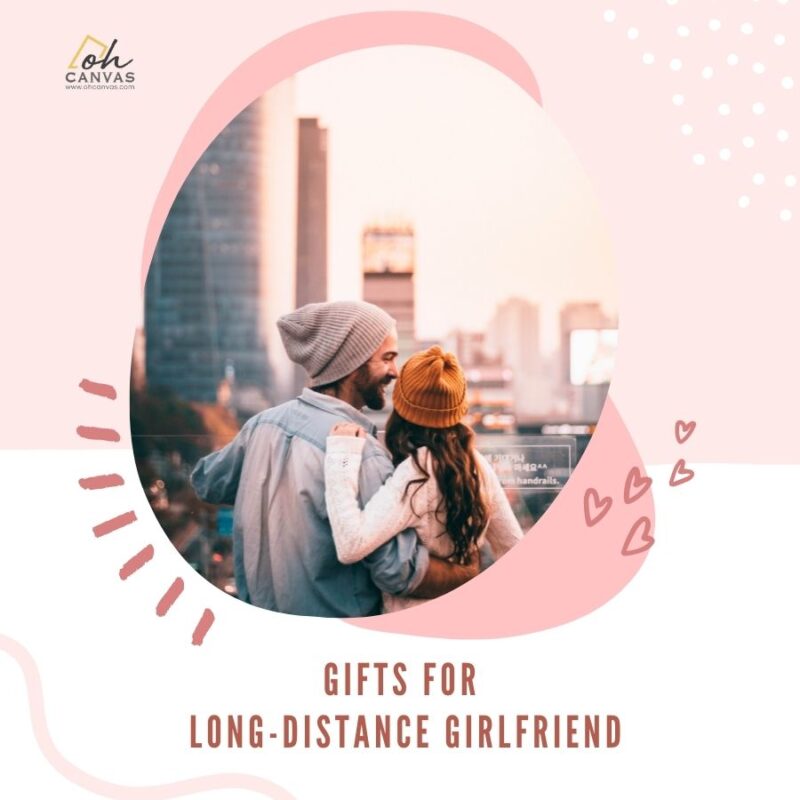 Gifts For Long Distance Girlfriend