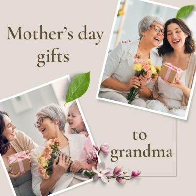 Give 45 Best Mother’s Day Gifts To Grandma Making Her Surprise