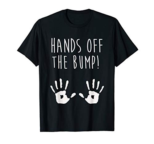 Mother’s Day Gifts For Pregnant Moms - Am Funny Maternity Shirts – Hands Off The Bump! T-Shirt