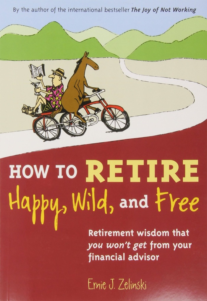 retirement gift ideas for a nurse - How to Retire Happy, Wild, and Free