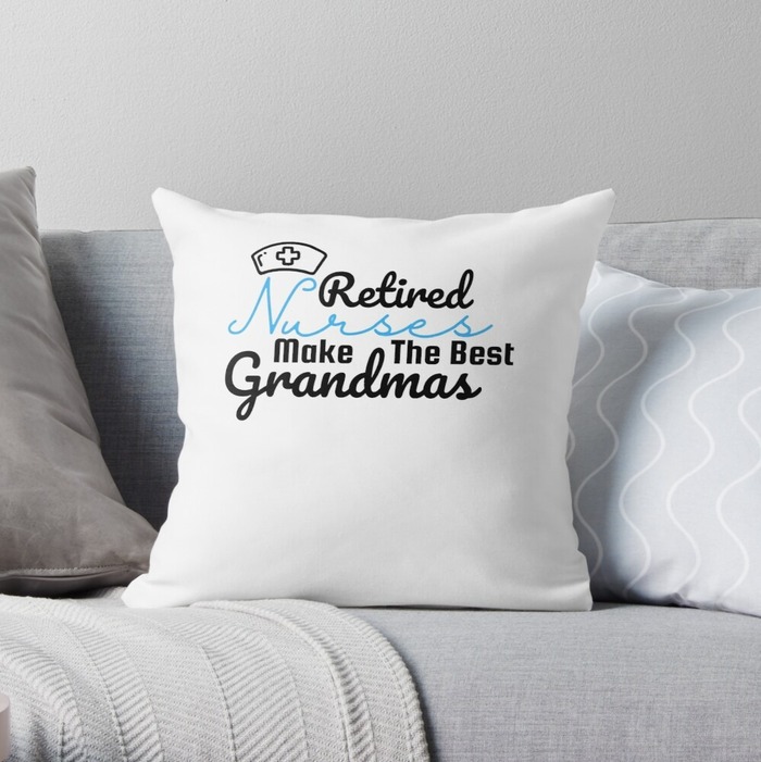 Retirement Gift Ideas For A Nurse - Retired Nurses Make The Best Grandmas Pillow