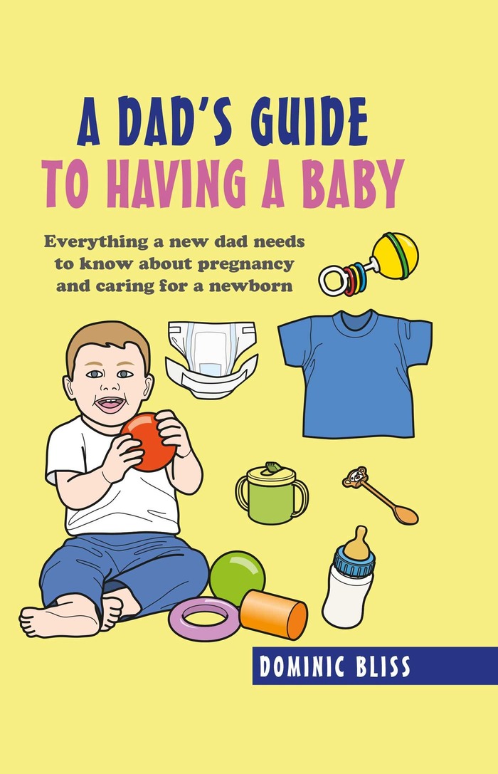 First Father’s Day Gifts For New Dads - A Dad’s Guide To Having A Baby