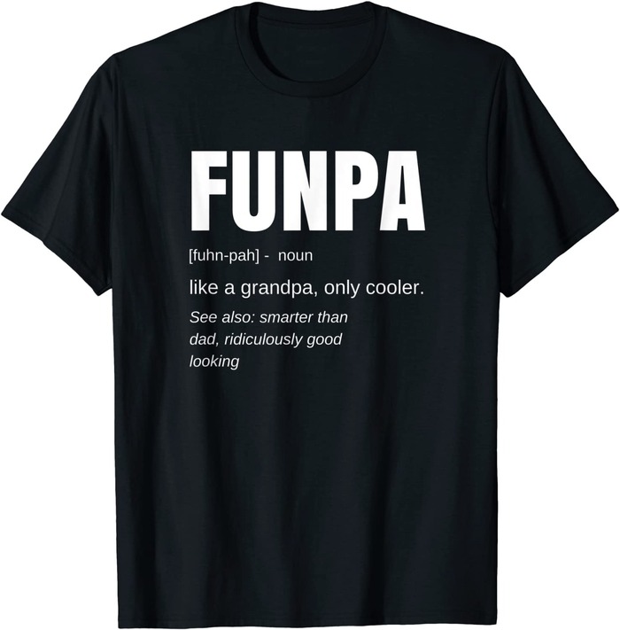 Father’s Day gift for grandpa - Funpa T-Shirt