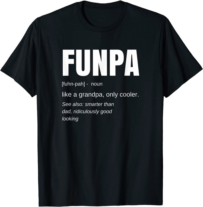  Funpa T-Shirt - a cool gift for him.