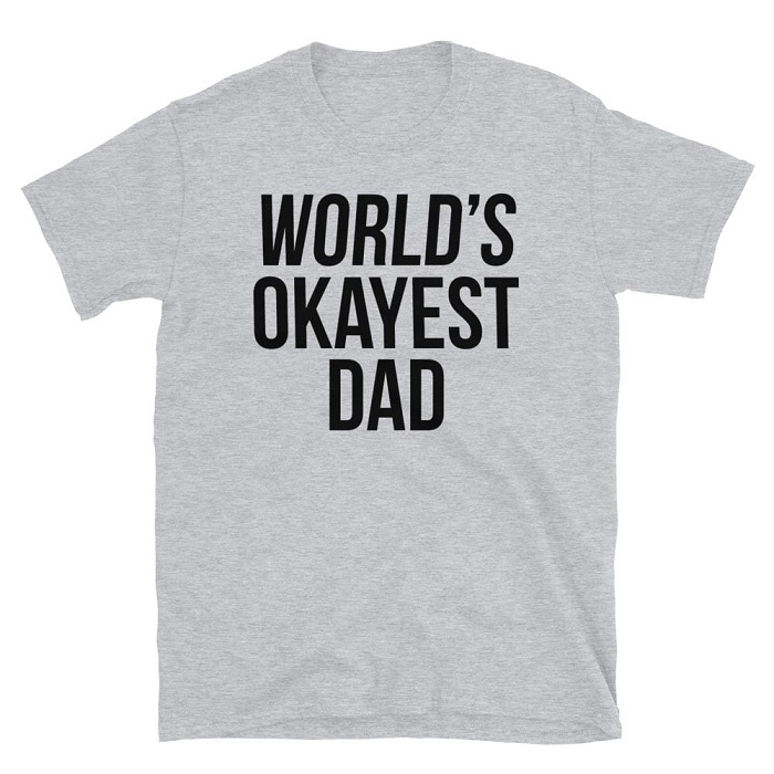 Funny Fathers Day Gifts - T-Shirt "OKayest Dad"