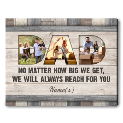 dad photo collage custom happy father's day gift no matter how big we get 01