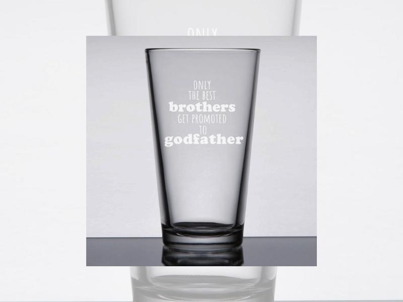 “Only the best brothers get promoted to godfather” Pint Glass