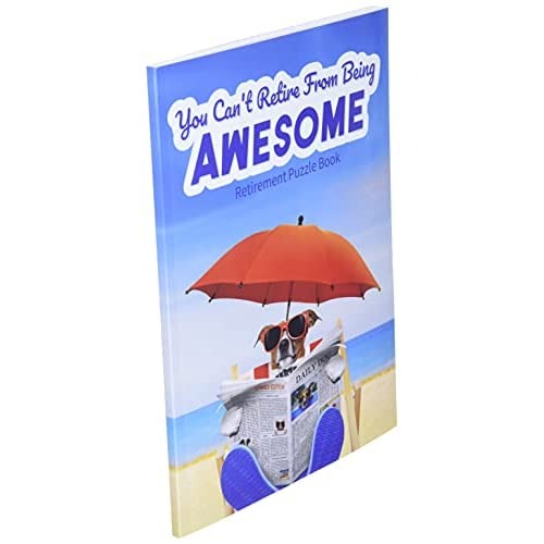 Funny retirement gifts - You Can’t Retire From Being Awesome