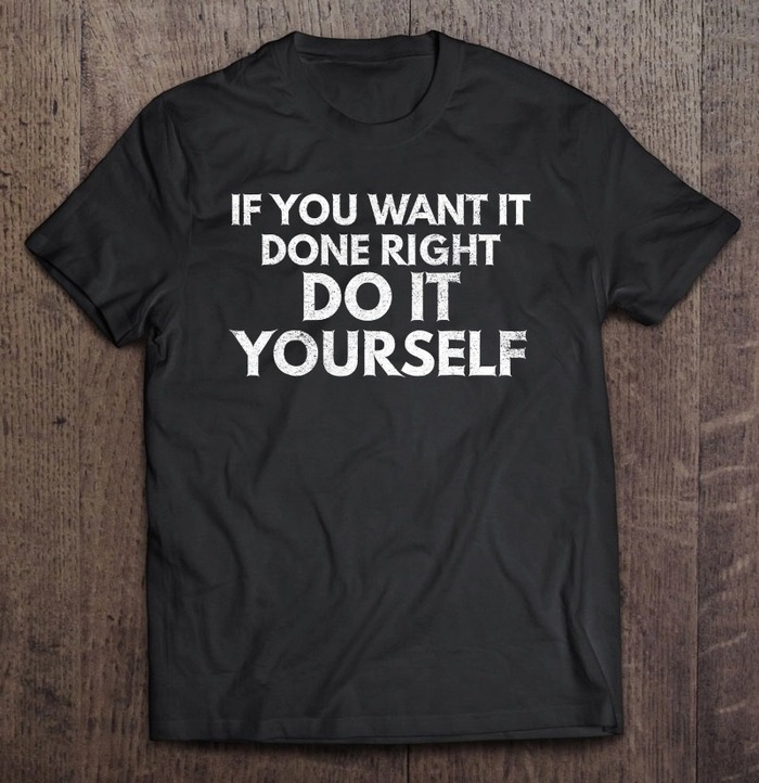 Funny Retirement Gifts - Do It Yourself Shirt