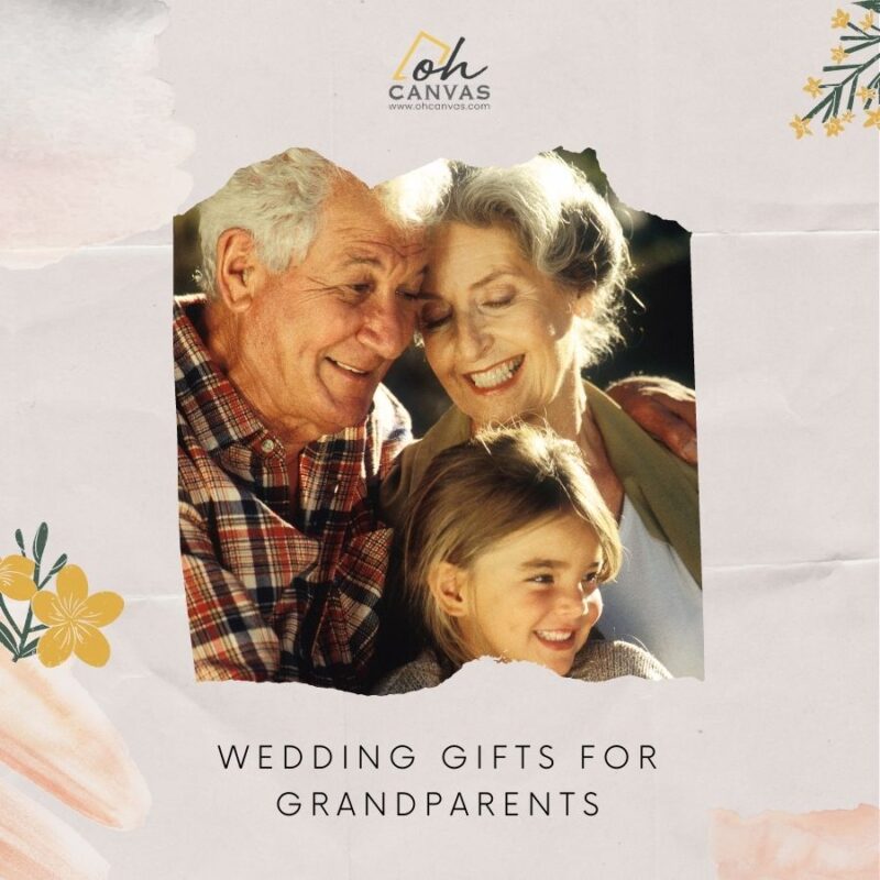 30+ Creative Wedding Gifts For Grandparents To Show Your Love