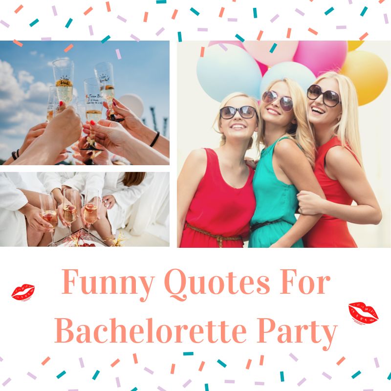 160+ Funny Quotes For Bachelorette Party You Should Read