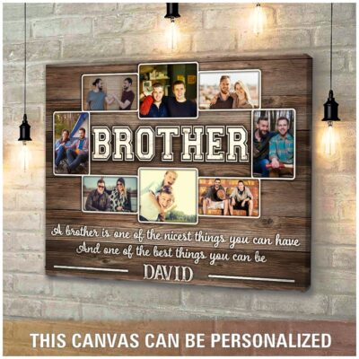 Custom Canvas Print For Brother Sensimental Gift Idea For Brother 01