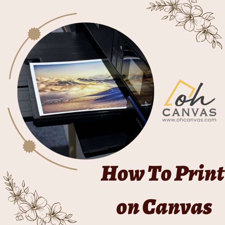 How To Print On Canvas Ultimate Guide To Make Your Canvas