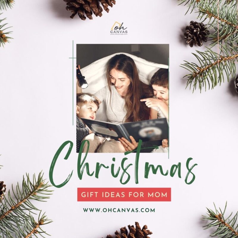 https://images.ohcanvas.com/ohcanvas_com/2022/10/09234731/Christmas-gift-ideas-for-mom-0-800x800.jpg