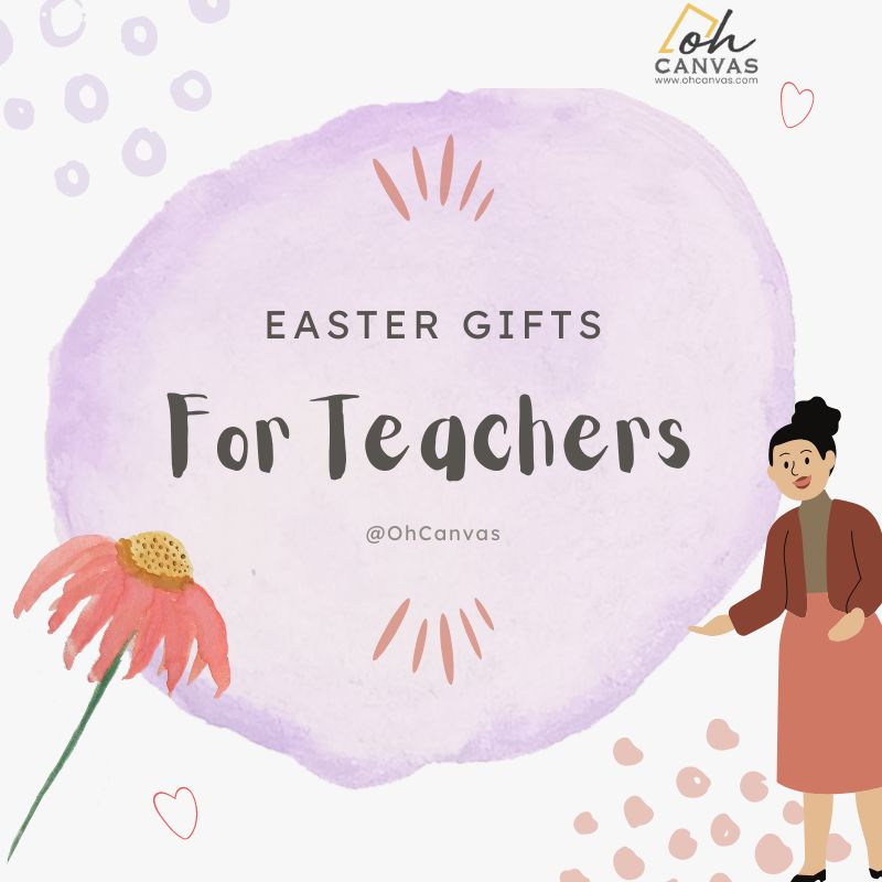 30+ Sweet Easter Gifts For Teachers That They Will Treasure