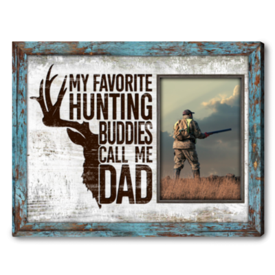 Father's Day Present Hunting Gift For Dad My Favorite Hunting Buddies Call Me Dad
