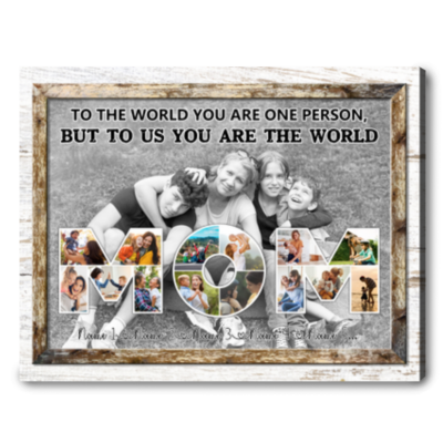 Personalized Mom Photo Collage Canvas Wall Art To The World You Are