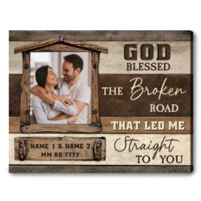 Custom Couple Photo Gift Unique God Blessed The Broken Road Canvas Print