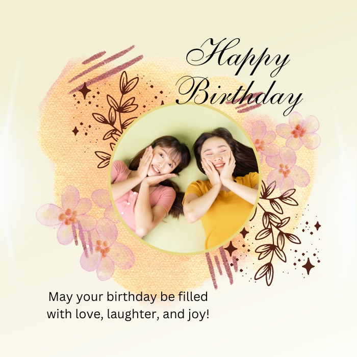 Birthday Wishes For A Friend Like A Sister - For Someone Who Is Always There For You
