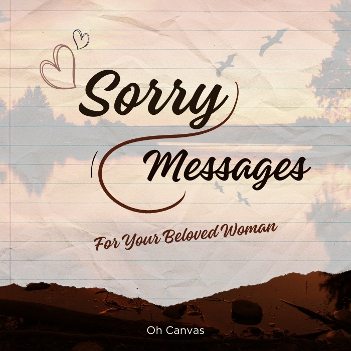 80 Sweet Sorry Messages For Her To Make You Smile Again
