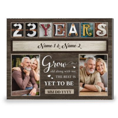 23rd Anniversary Grow Old Along With Me Custom Canvas Prints