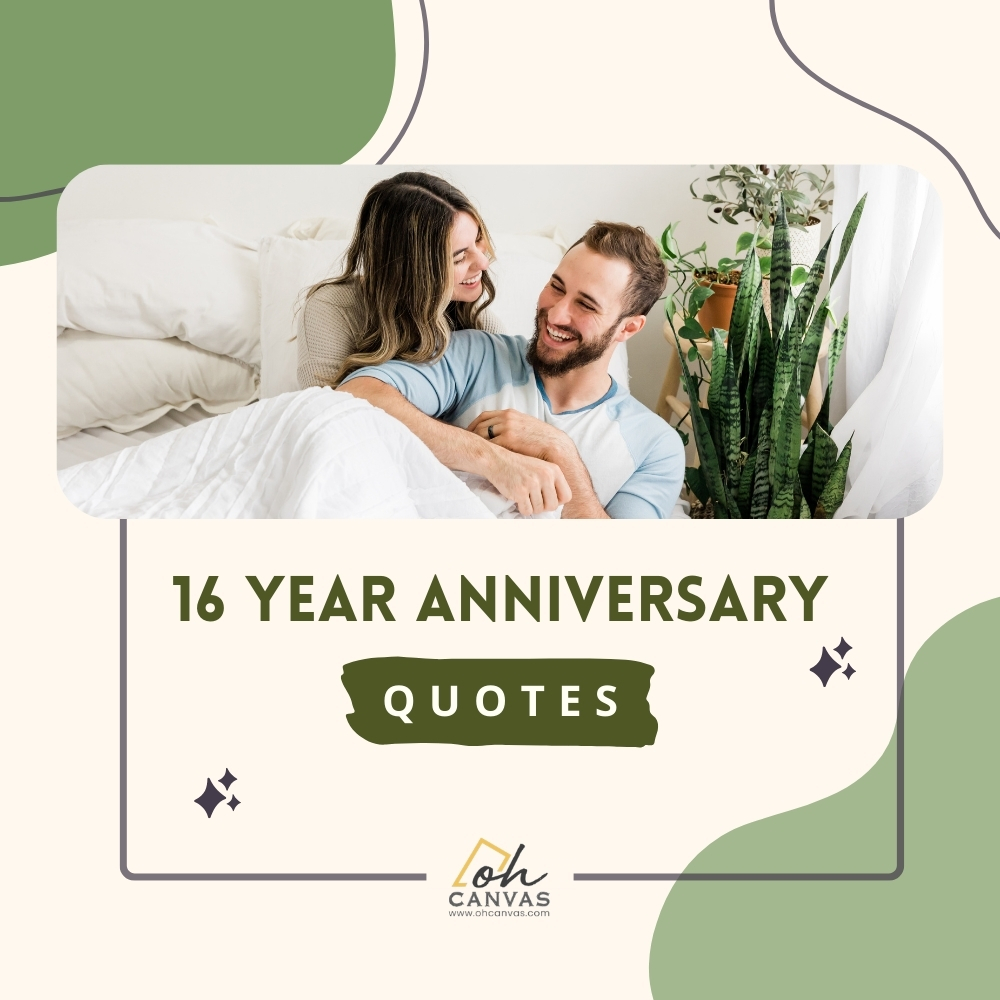 90 Most Romantic 16 Year Anniversary Quotes for Your Spouse, image size:1000x1000