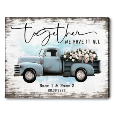 Loving Flower Truck Couple Gift Together We Have It All Canvas Wall Art Decor