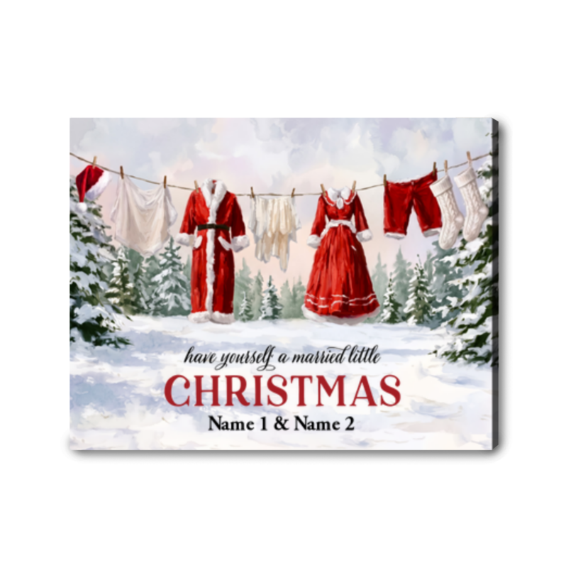 First Christmas married canvas featuring Mr. and Mrs. Claus outfits hanging on a snowy clothesline with stockings and a Santa hat, personalized with "Have Yourself a Married Little Christmas, Name 1 & Name 2"